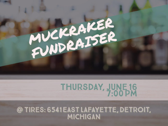 Motor City Muckraker to hold fundraising party Thursday at Detroit venue